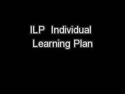 ILP  Individual Learning Plan