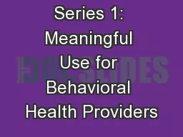 Series 1: Meaningful Use for Behavioral Health Providers