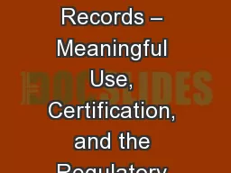 Electronic Health Records – Meaningful Use, Certification, and the Regulatory Rulemaking