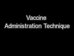 Vaccine Administration Technique