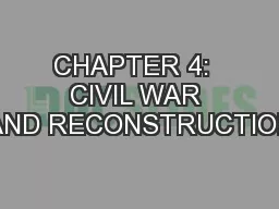 CHAPTER 4:  CIVIL WAR AND RECONSTRUCTION