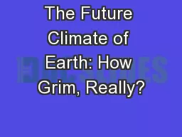 The Future Climate of Earth: How Grim, Really?