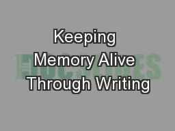 Keeping Memory Alive Through Writing