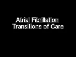 Atrial Fibrillation Transitions of Care