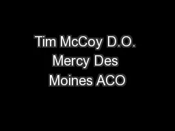 Tim McCoy D.O. Mercy Des Moines ACO