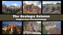 The Geologic Column Important Terminology