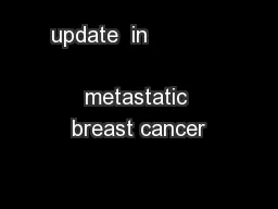 update  in                              metastatic breast cancer