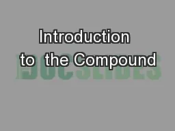Introduction to  the Compound