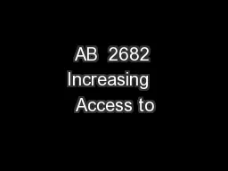 AB  2682 Increasing  Access to