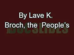 By Lave K. Broch, the  People’s