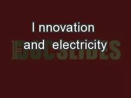 I nnovation and  electricity