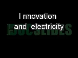 I nnovation and  electricity