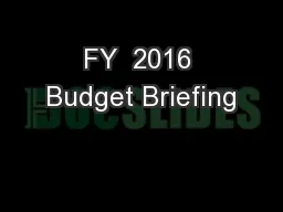 FY  2016 Budget Briefing