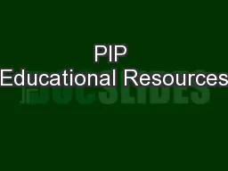 PIP Educational Resources