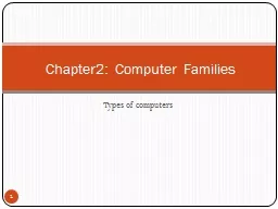 Types of computers 1 Chapter2: Computer Families