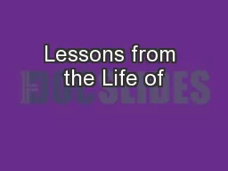 Lessons from the Life of