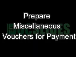 Prepare Miscellaneous  Vouchers for Payment