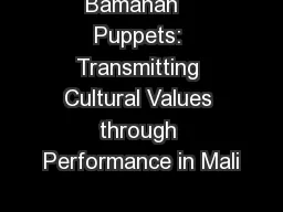 Bamanan   Puppets: Transmitting Cultural Values through Performance in Mali