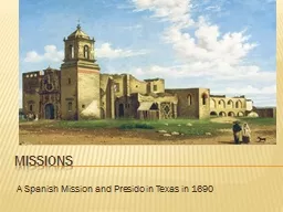 Missions A Spanish Mission and Presido in Texas in 1690