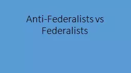 Anti-Federalists  vs  Federalists
