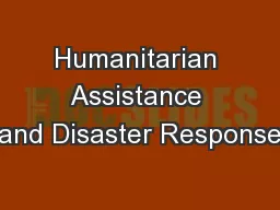 Humanitarian Assistance and Disaster Response