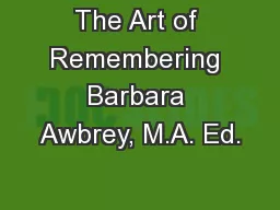 The Art of Remembering Barbara Awbrey, M.A. Ed.