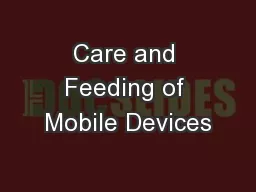 Care and Feeding of Mobile Devices