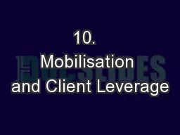 10.  Mobilisation and Client Leverage