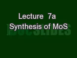 Lecture  7a Synthesis of MoS