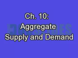 Ch. 10:  Aggregate Supply and Demand