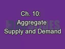 Ch. 10:  Aggregate Supply and Demand