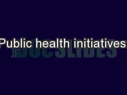 Public health initiatives: