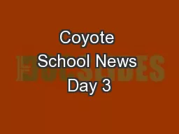 Coyote School News Day 3