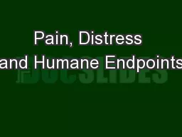 Pain, Distress and Humane Endpoints