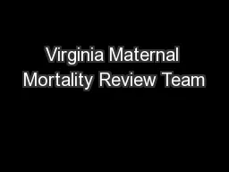 Virginia Maternal Mortality Review Team