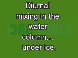 Diurnal mixing in the water column… under ice.