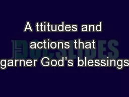 A ttitudes and actions that garner God’s blessings