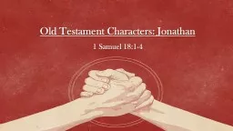 1 Samuel 18:1-4 Old Testament Characters: Jonathan