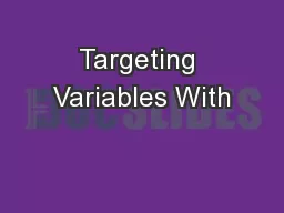 Targeting Variables With