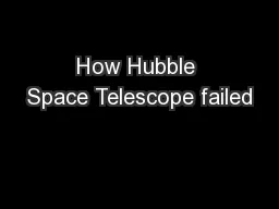 How Hubble Space Telescope failed