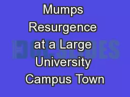 Mumps Resurgence at a Large University Campus Town