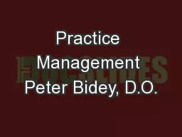 Practice Management Peter Bidey, D.O.
