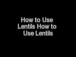 How to Use Lentils How to Use Lentils