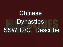 Chinese Dynasties SSWH2/C.  Describe
