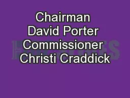 Chairman David Porter Commissioner Christi Craddick
