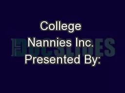 College Nannies Inc. Presented By: