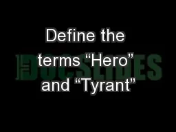 Define the terms “Hero” and “Tyrant”