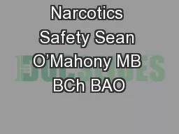 Narcotics Safety Sean O’Mahony MB BCh BAO