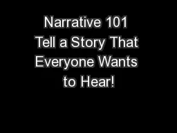 Narrative 101 Tell a Story That Everyone Wants to Hear!