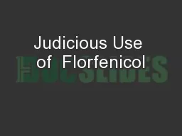 Judicious Use of  Florfenicol